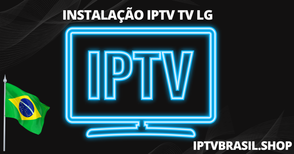 Instalação IPTV TV LG