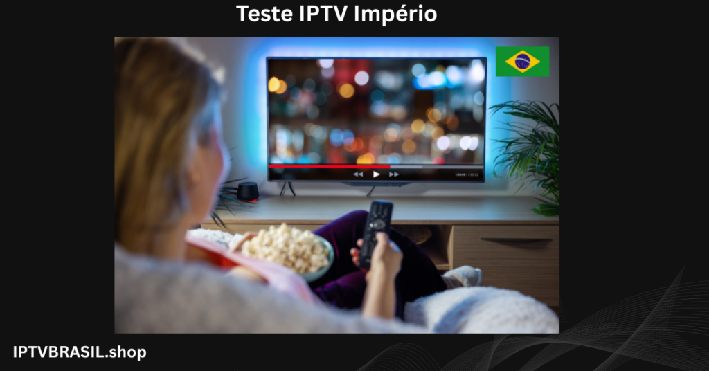 Teste IPTV Império